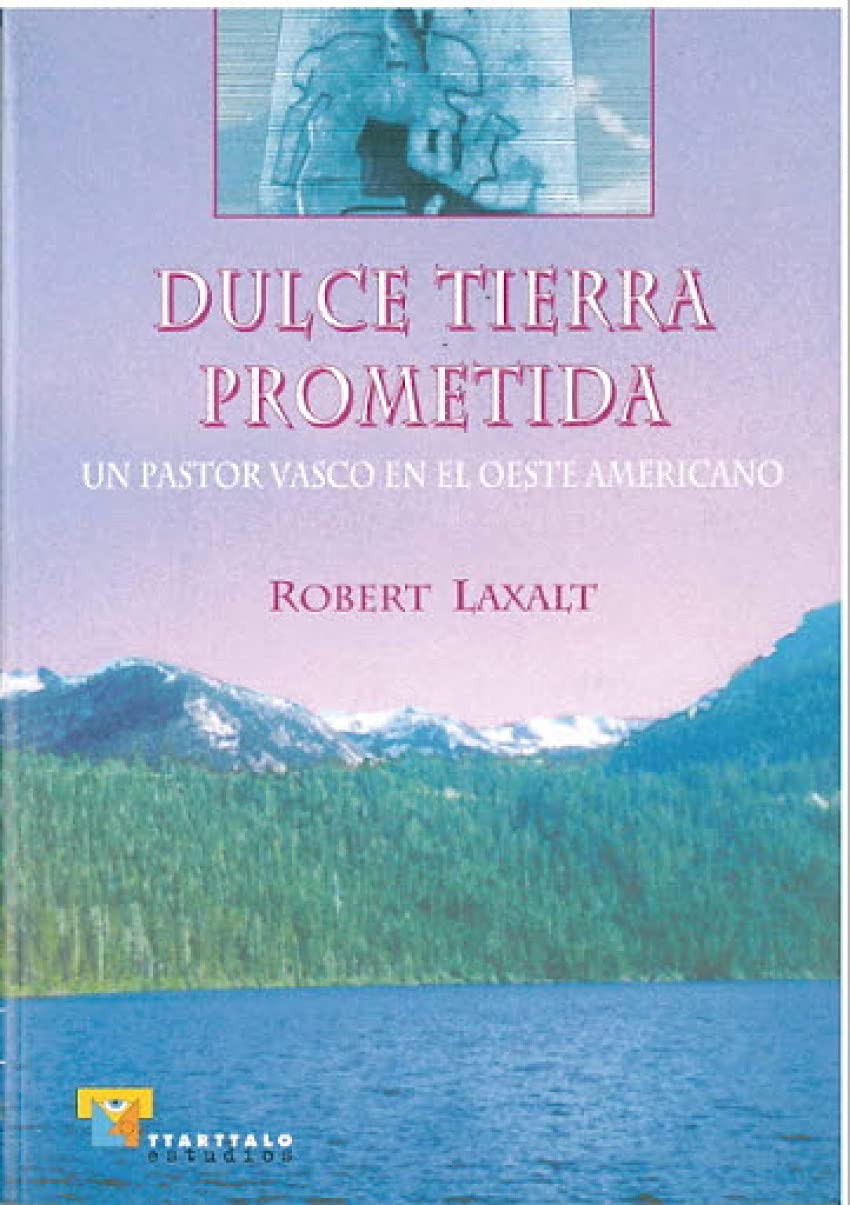 Laxalt, R: Dulce tierra prometida : un pastor vasco en el Oe book