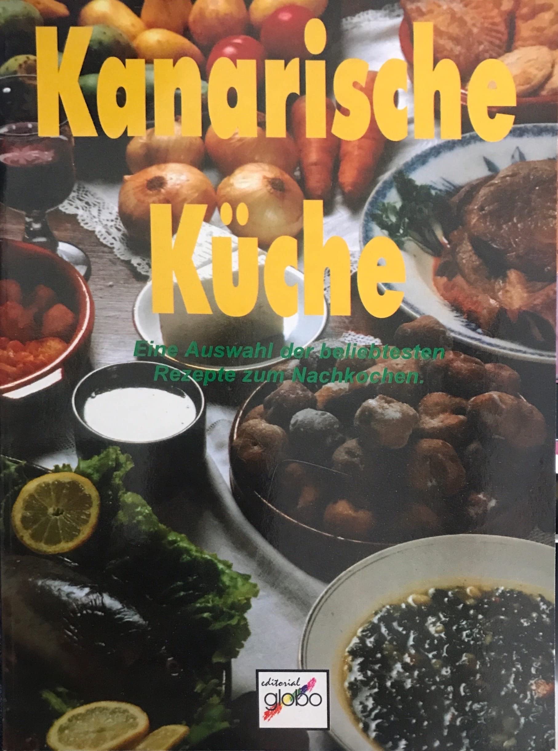 Kanarische Küche. Eine Auswahl der beliebtesten Rezepte zum Nachkochen. Books