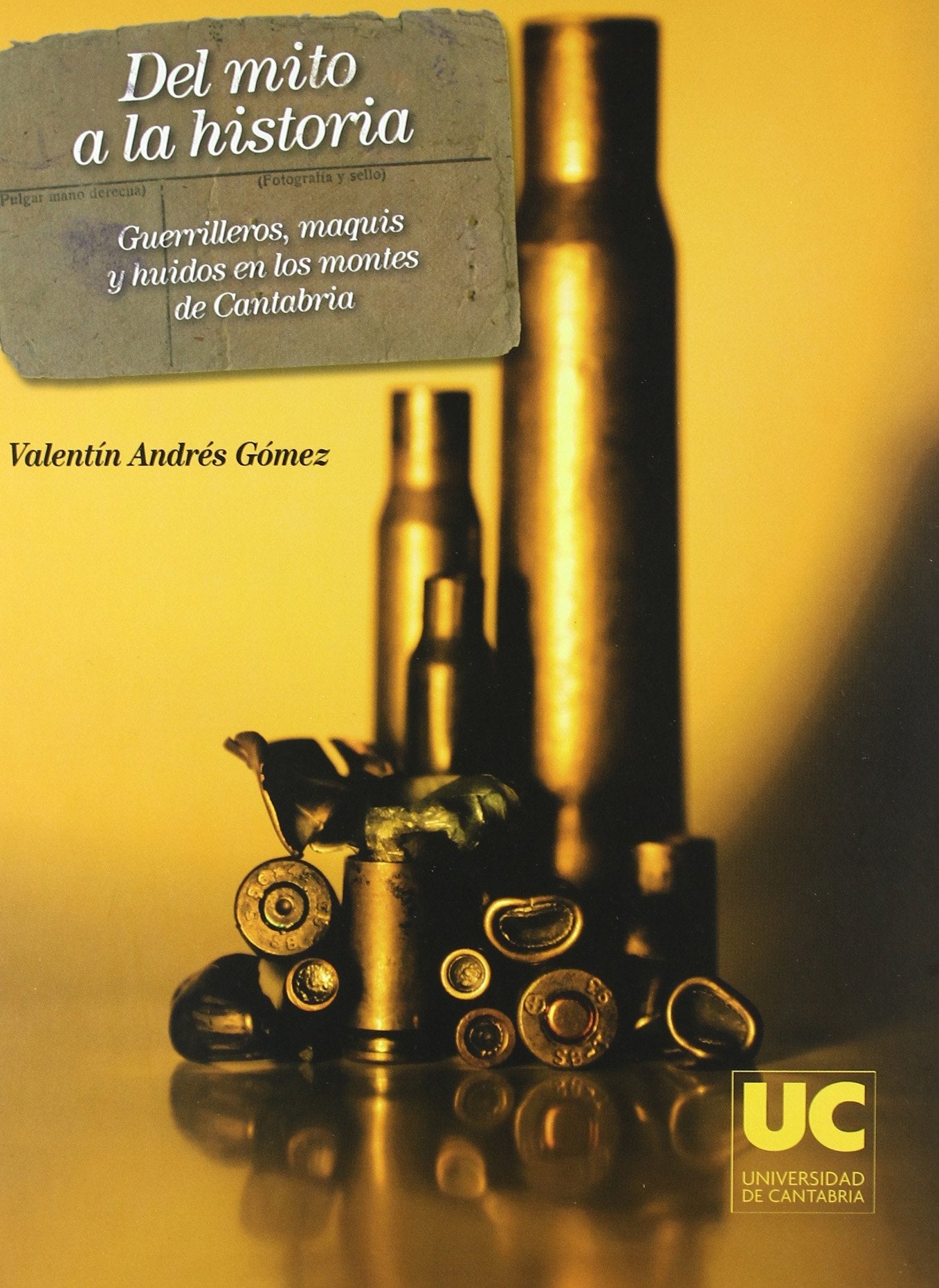Del mito a la historia (2 ed.): Guerrilleros, maquis y huidos en los montes de Cantabria book
