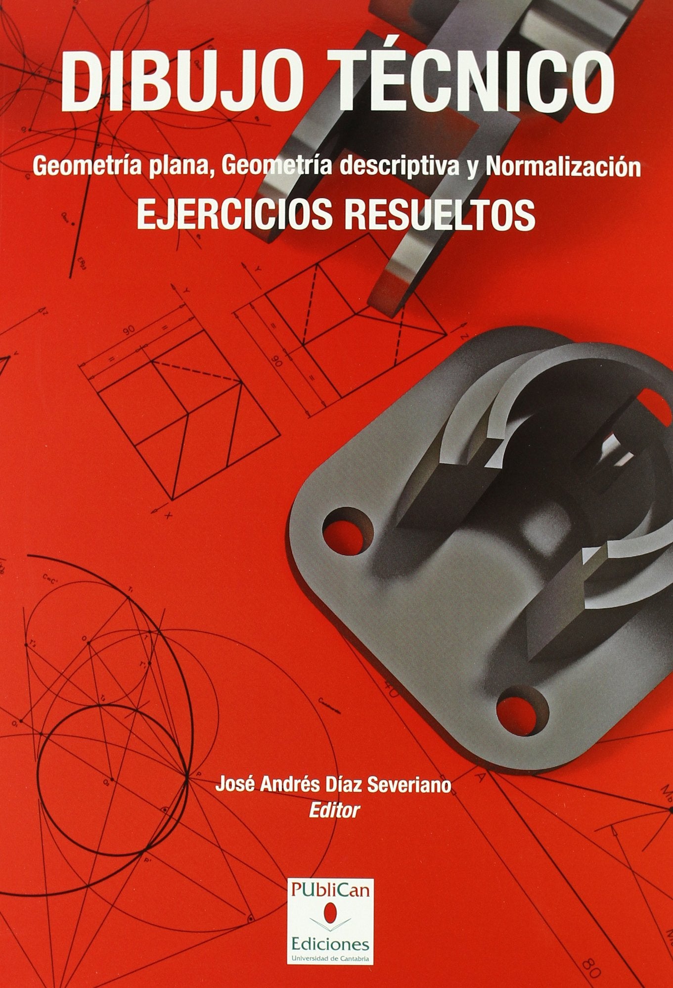 Dibujo técnico. Geometría plana, geometría descriptiva y normalización: Ejercicios resueltos book