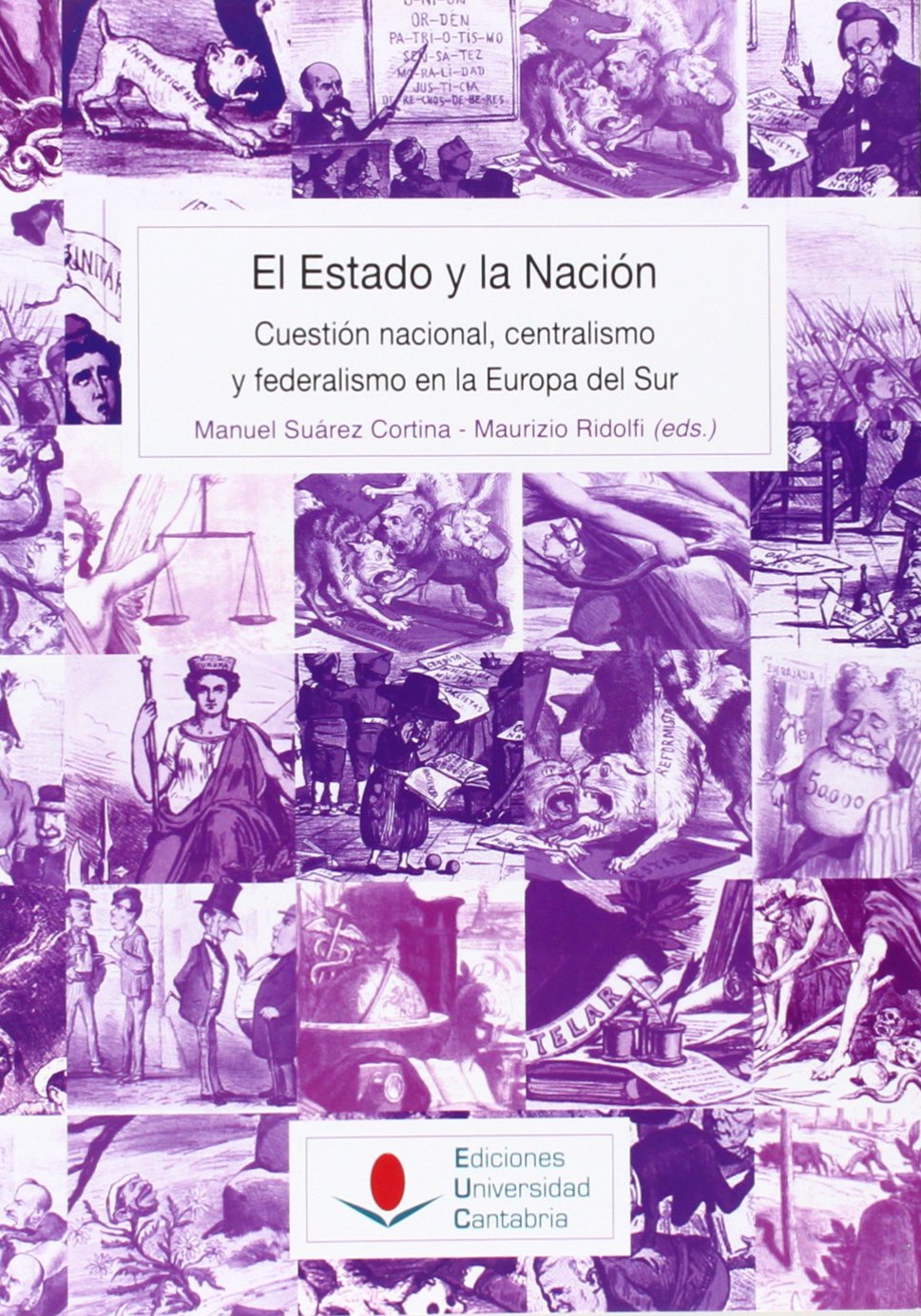 El estado y la nación : cuestión nacional, centralismo y federalismo en la Europa del Sur (Historia) Philosophy