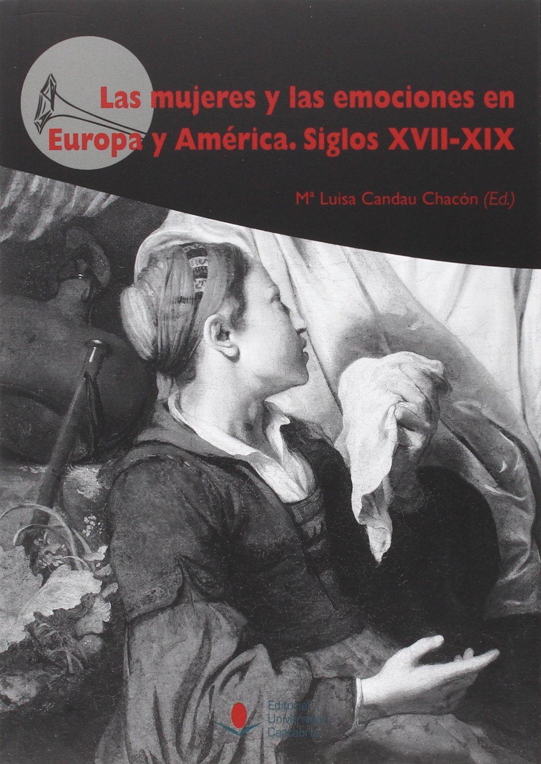 Las mujeres y las emociones en Europa y América. Siglos XVII-XIX book