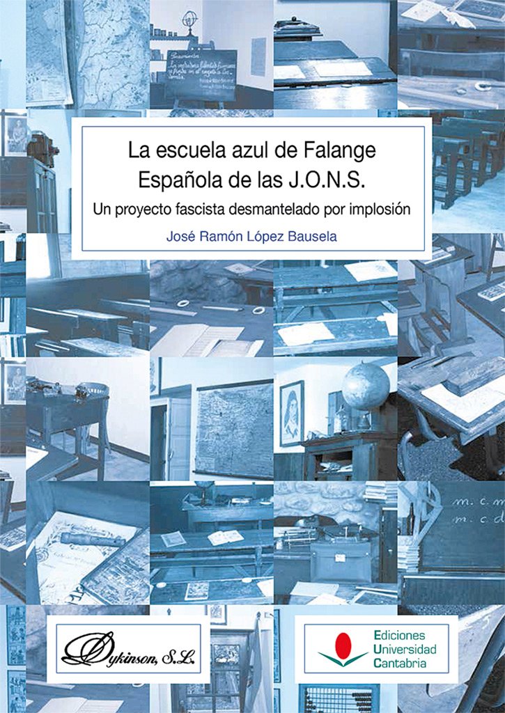 La escuela azul de Falange Española de las J.O.N.S. : un proyecto fascista desmantelado por implosión (Historia, Band 112) Study Guides