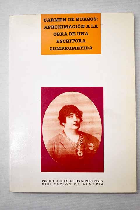 Carmen de Burgos: Aproximacion a la obra de una escritora comprometida (Coleccion Actas) (Spanish Edition) Books