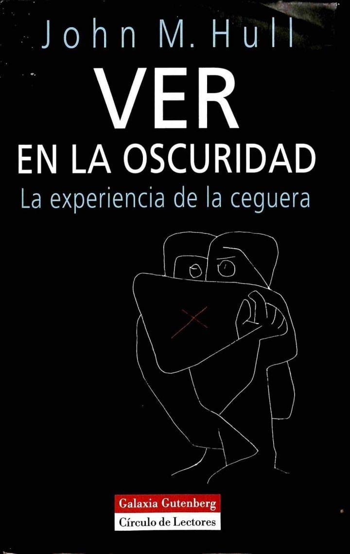 Ver en la oscuridad. La experiencia de la ceguera Books