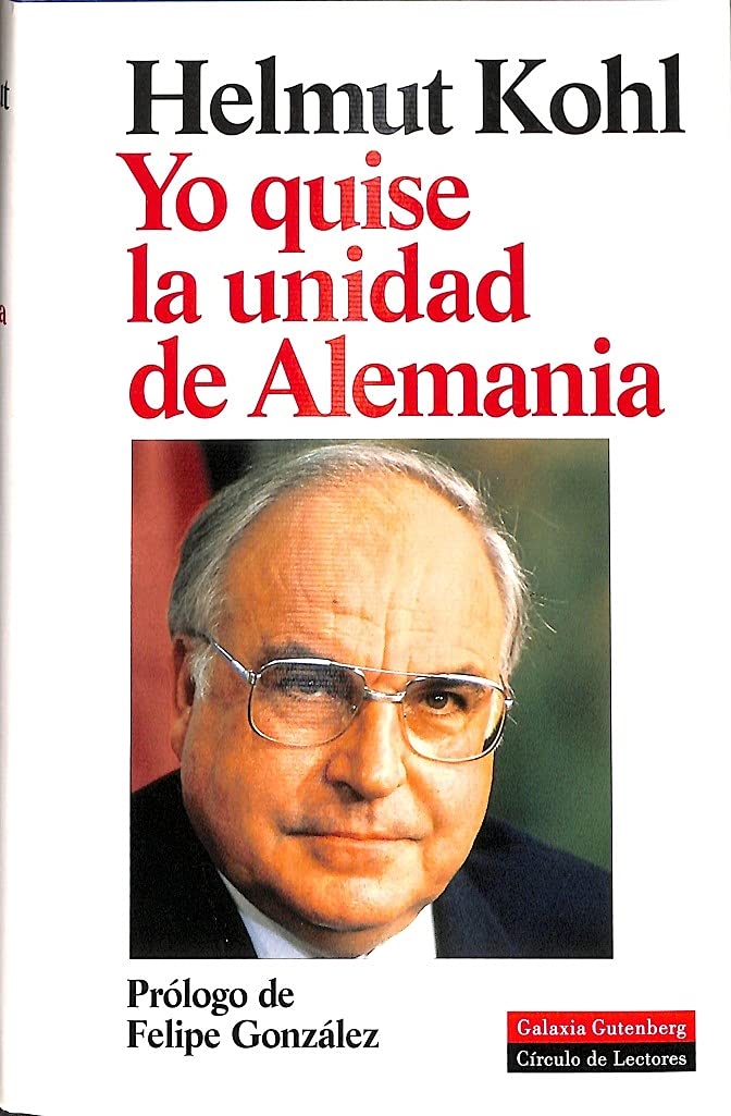 Helmut Kohl : yo quise la unidad de Alemania Books