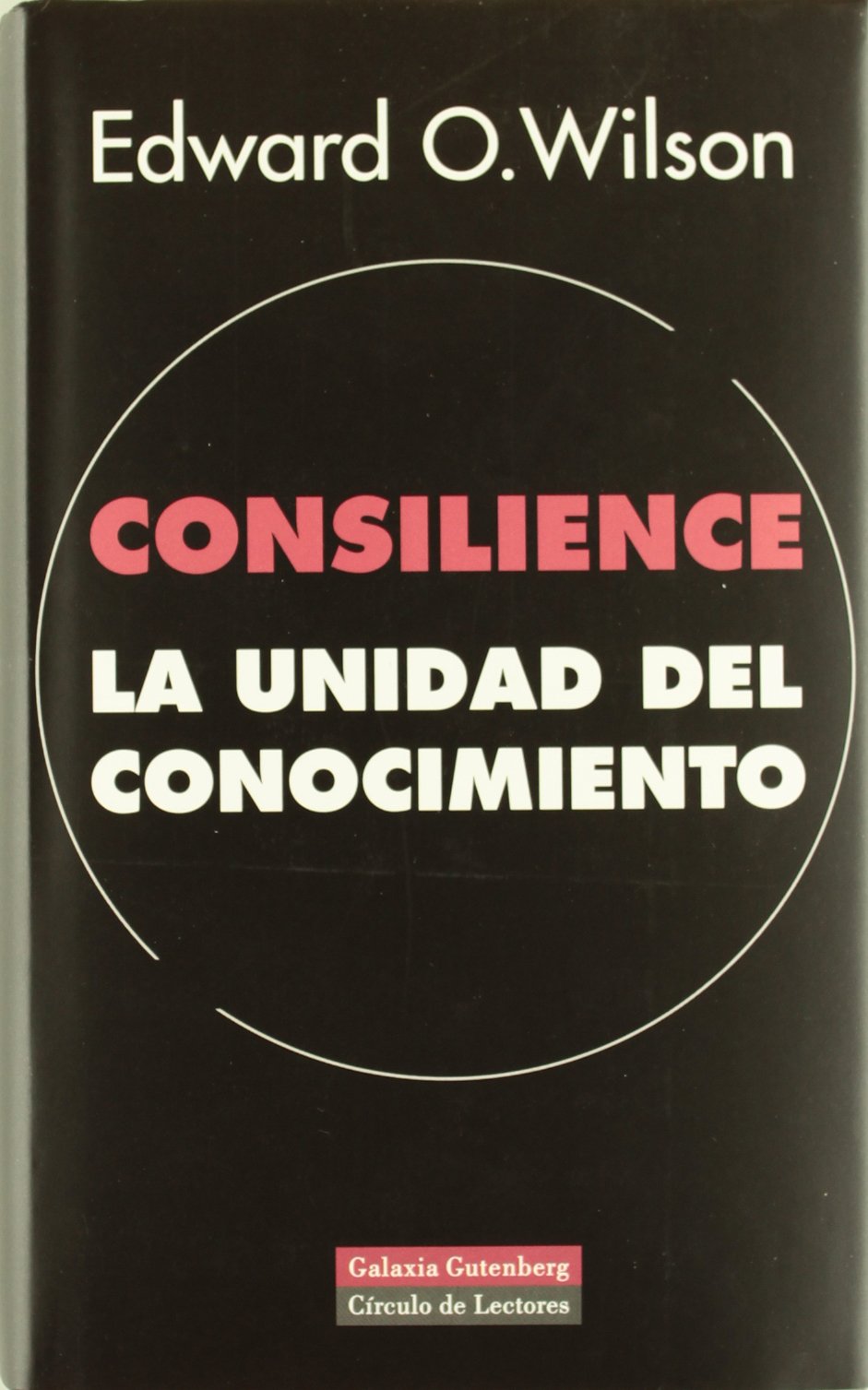 Consilience : la unidad del conocimiento (Ensayo) Contemporary literature
