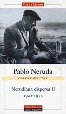 Nerudiana dispersa II, 1922-1973: Obras completas Vol.V International