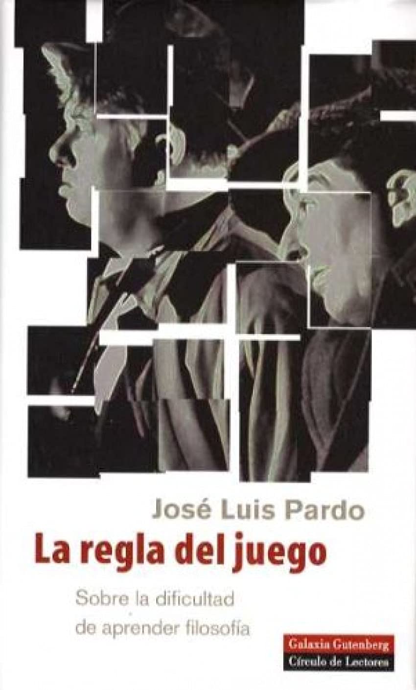 La regla del juego : sobre la dificultad de aprender filosofía (Ensayo) Philosophy