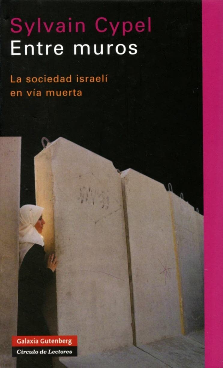 Entre muros : la sociedad israelí en vía muerta book