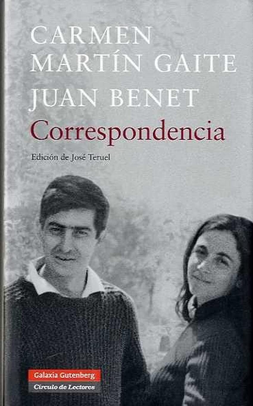 Correspondencia Carmen Martín Gaite-Juan Benet Learning & Reference