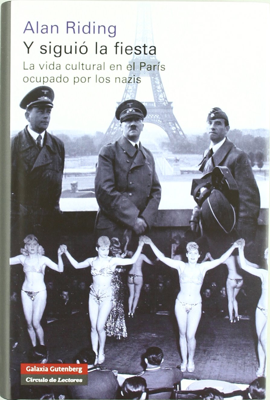 Y siguió la fiesta : la vida cultural en el París ocupado por los nazis (Historia) Social Sciences