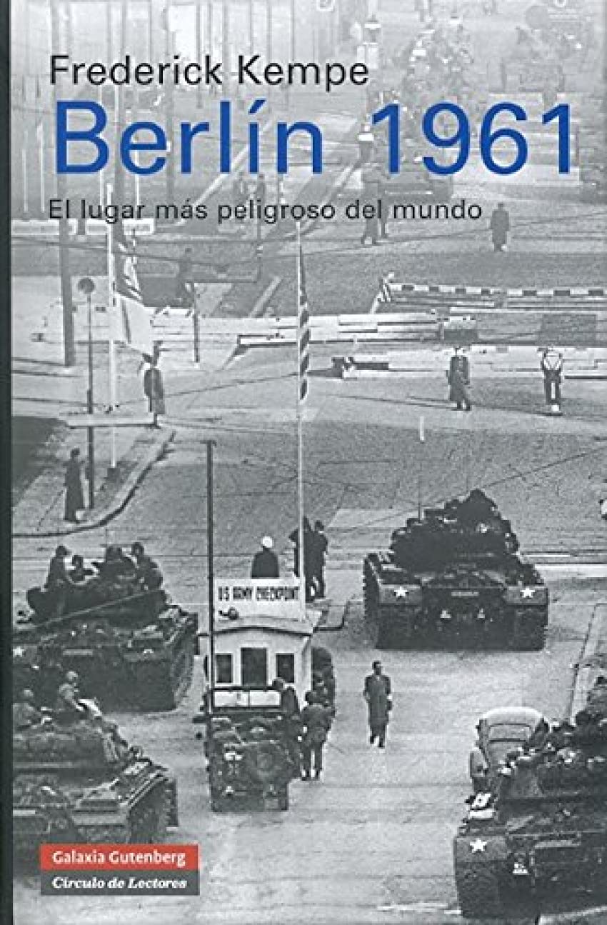 Berlín 1961 : el lugar más peligroso de la tierra (Historia) Social Sciences