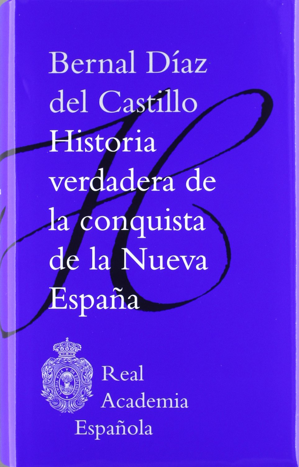 Historia verdadera de la conquista de la Nueva España (Clásicos) Social Sciences