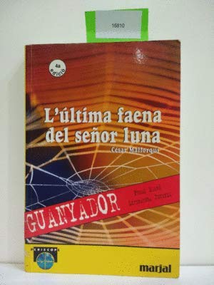 L'ÚLTIMA FAENA DEL SENYOR LUNA. GUANYADOR PREMI EDEBÉ LITERATURA JUVENIL Books