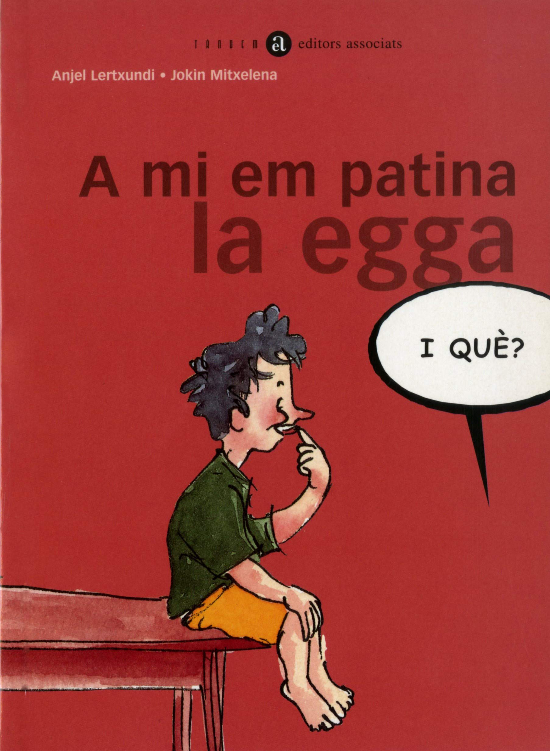 A mi em patina la egga, i què? book