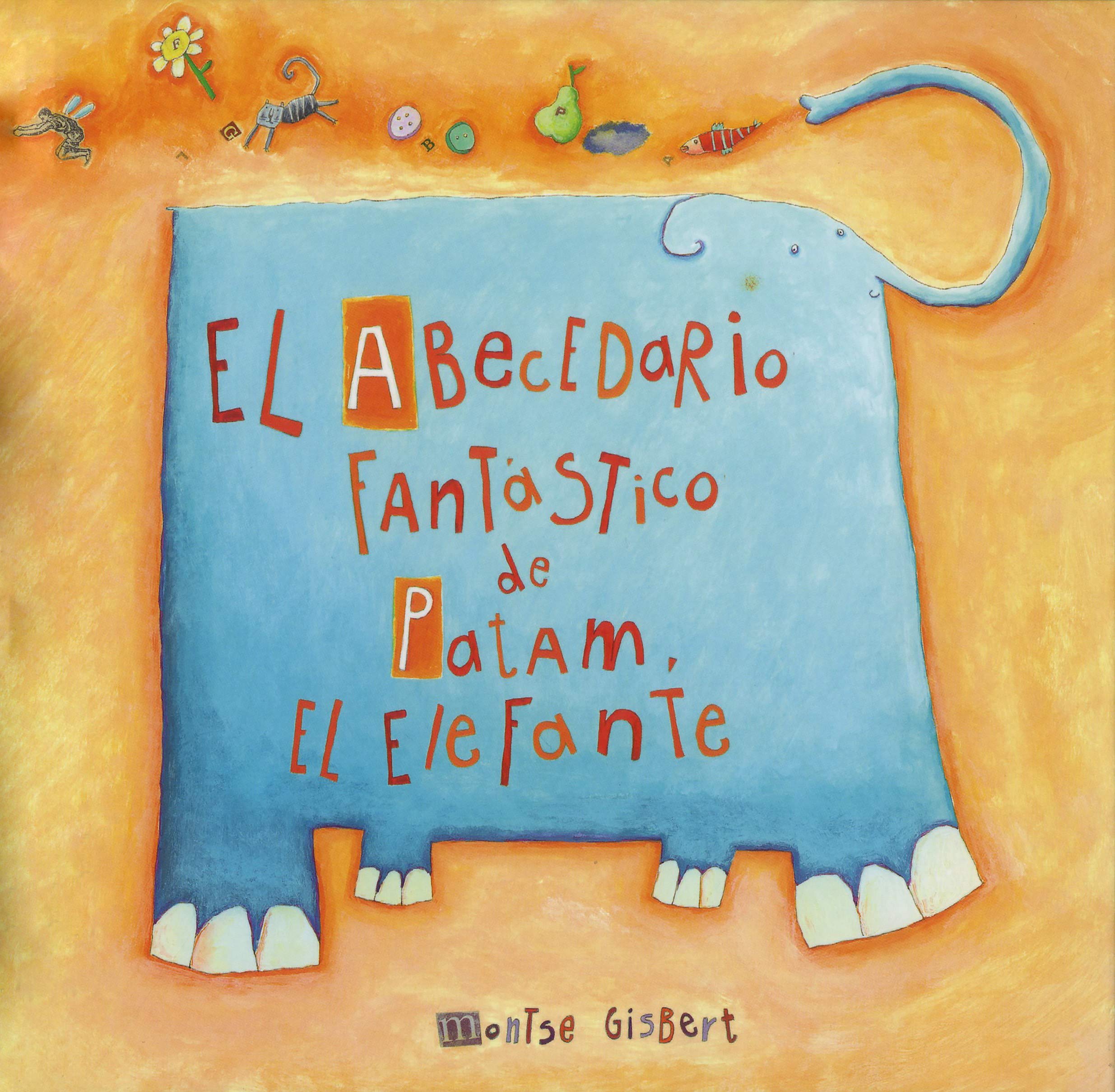 El abecedario fantàstico de Patam : el elefante Social Sciences