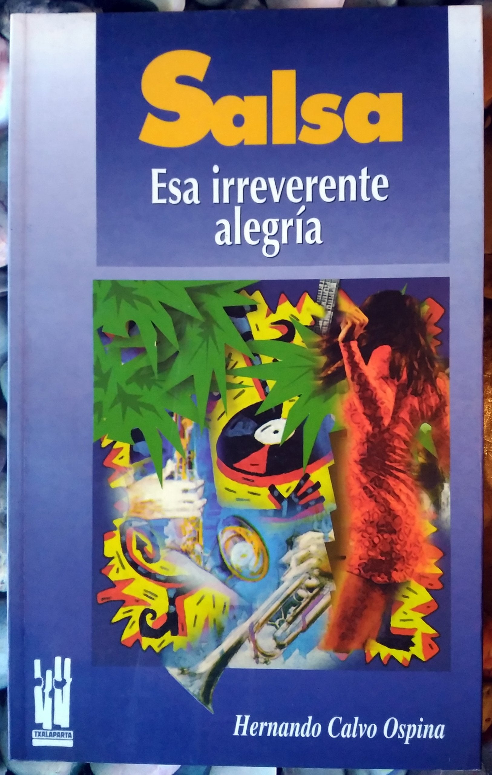 Salsa : esa irreverente alegría (RABEL) Social Sciences