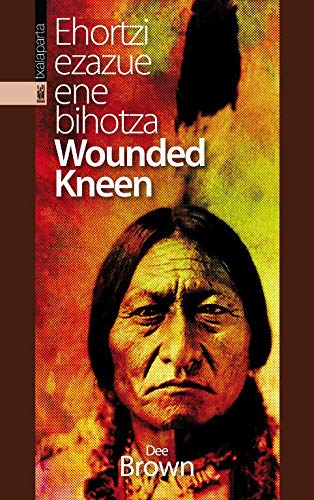 Ehortzi ezazue ene bihotza - wounded kneen book