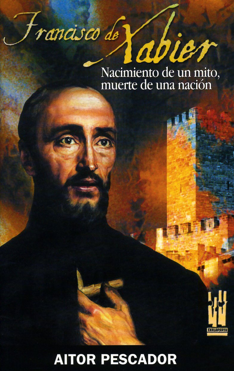 Francisco de Xabier: Nacimiento de un mito, muerte de una nación (ORREAGA) Contemporary literature