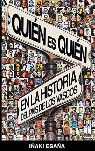 ¿Quén es quién en la historia del país de los vascos? (ORREAGA) Social Sciences