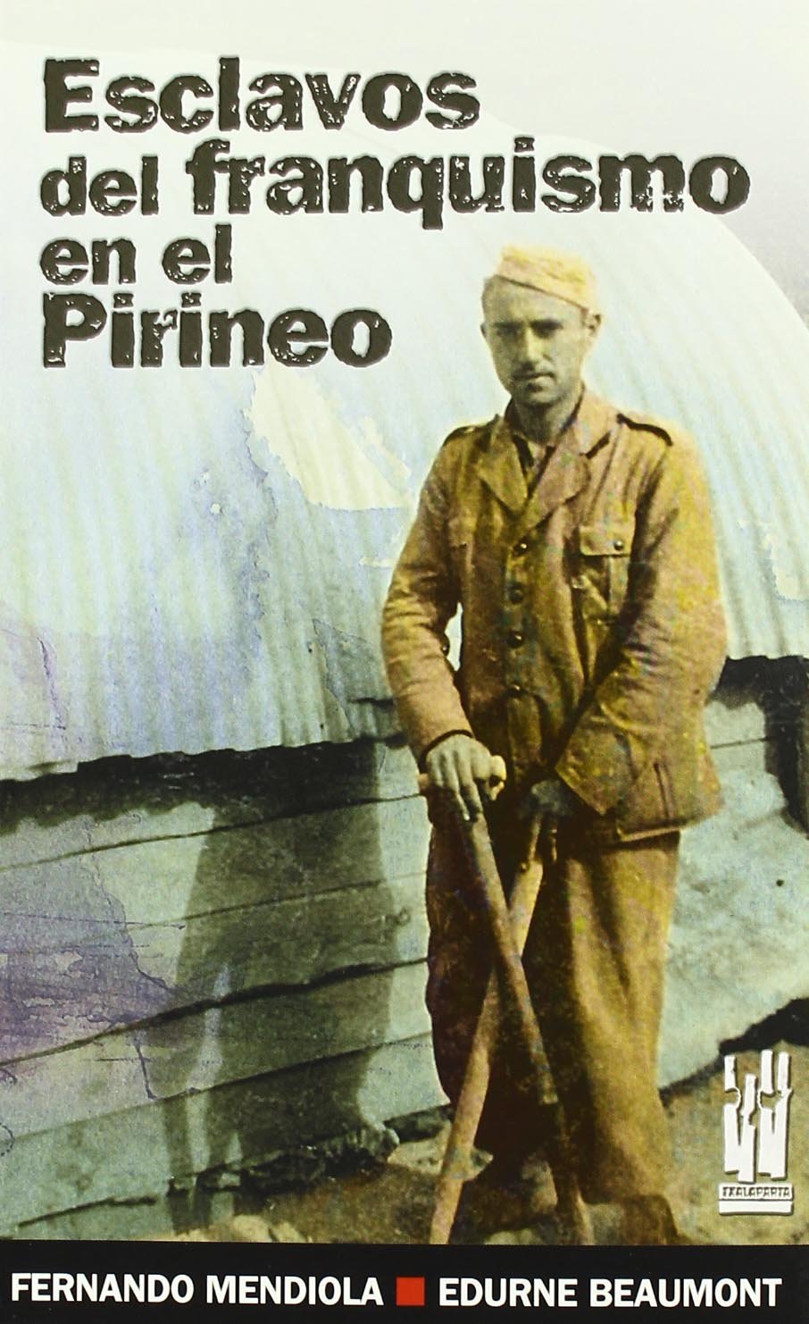 Esclavos del franquismo en el Pirineo : la carretara Igal-Vidángoz-Roncal (1939-1941) Social Sciences