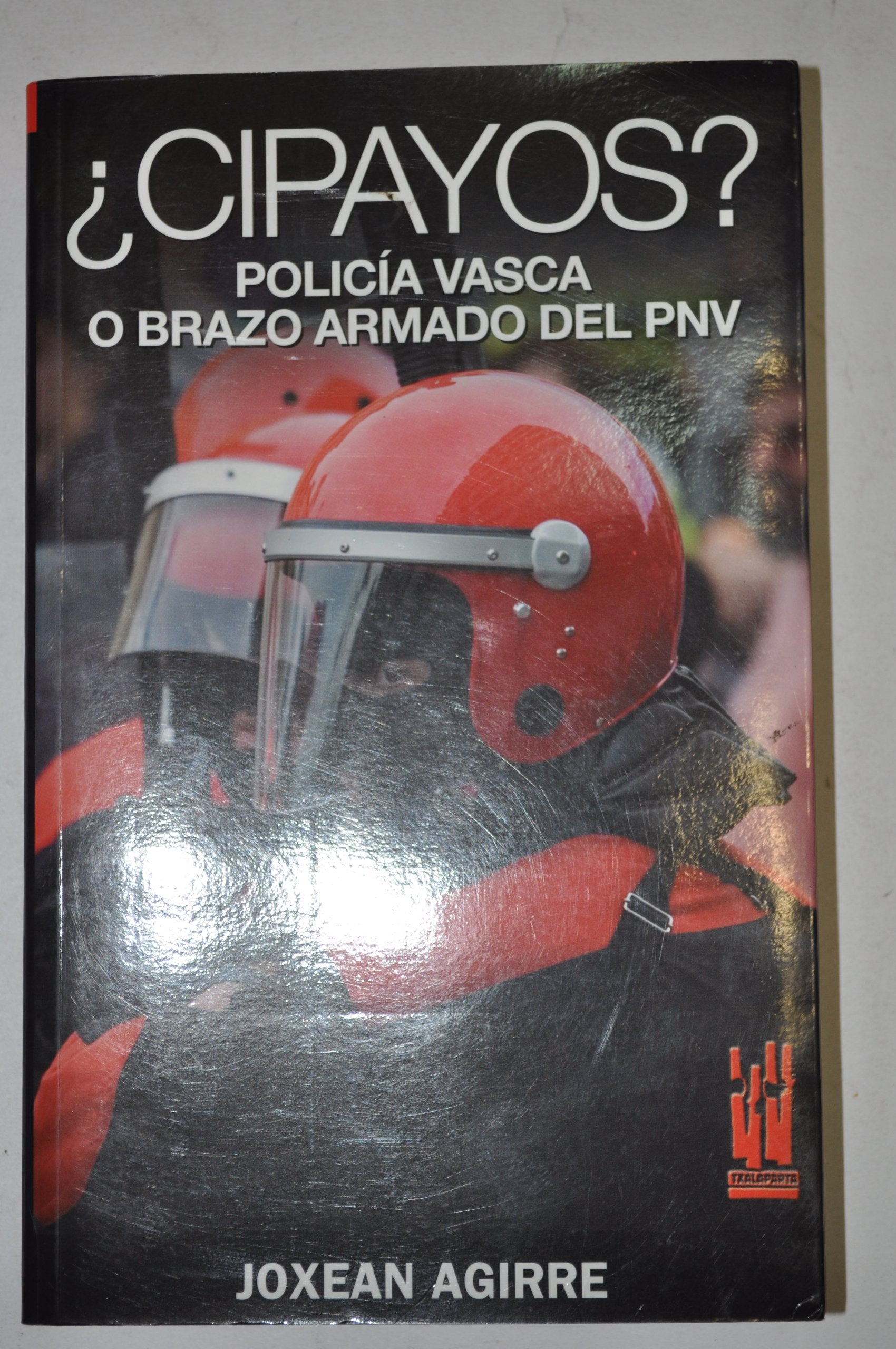 Agirre, J: ¿Cipayos? : policía vasca o brazo armado del PNV Contemporary literature