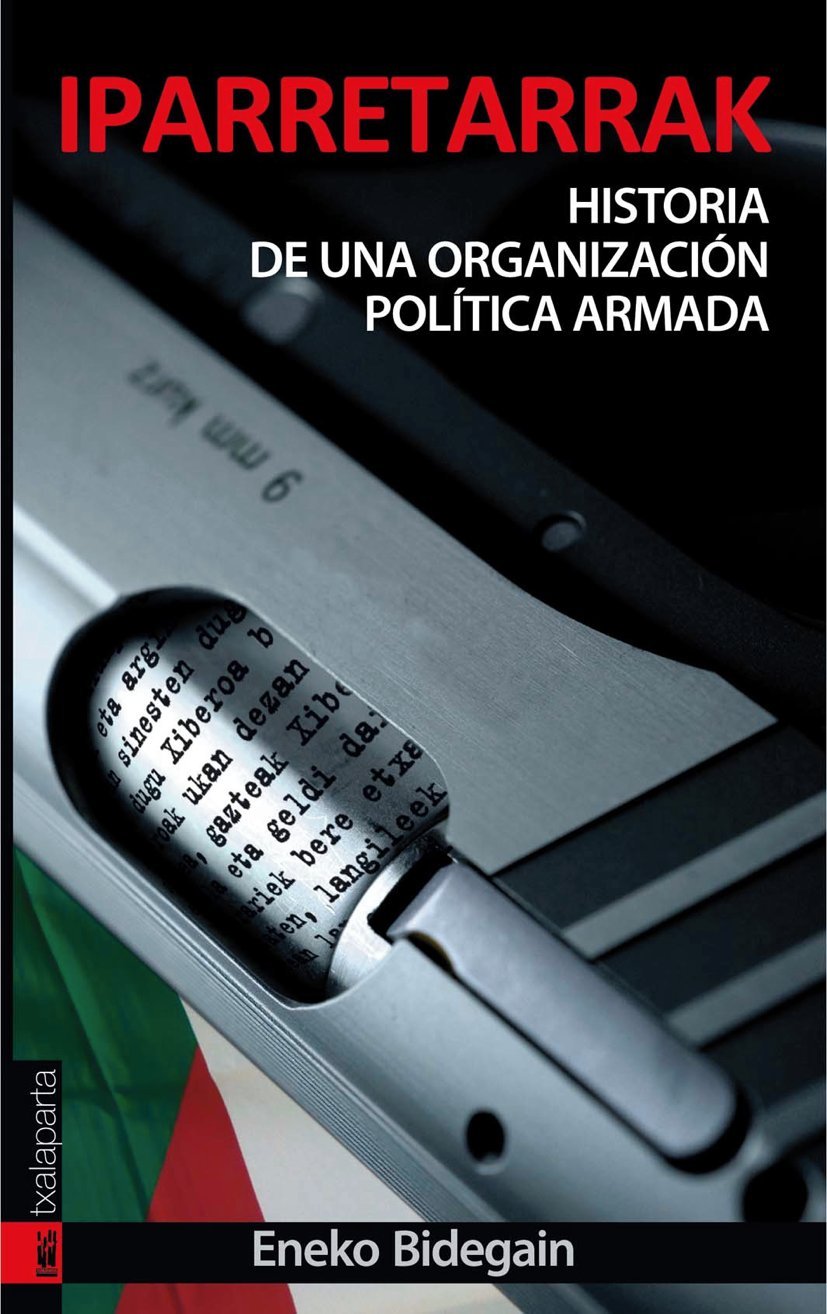 Iparretarrak - historia de una organizacin politica armada book