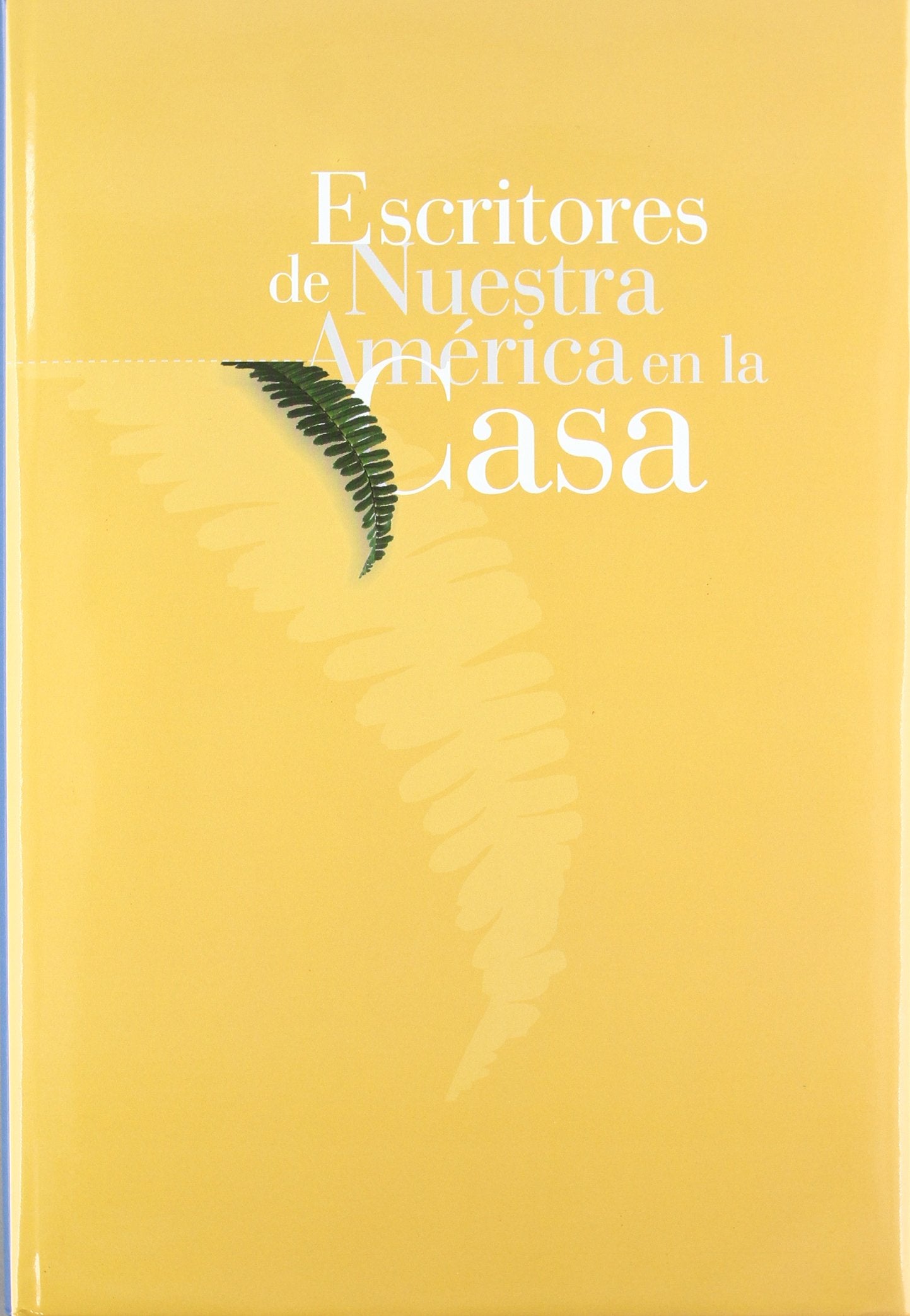 Escritores De Nuestra America En La Casa book