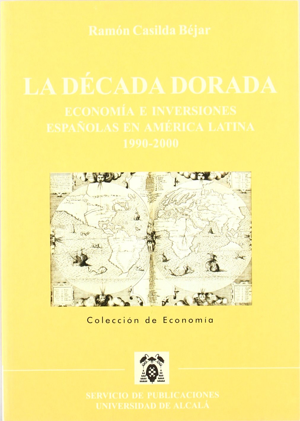 La década dorada : economía e inversiones españolas en América Latina. 1990-2000 Law