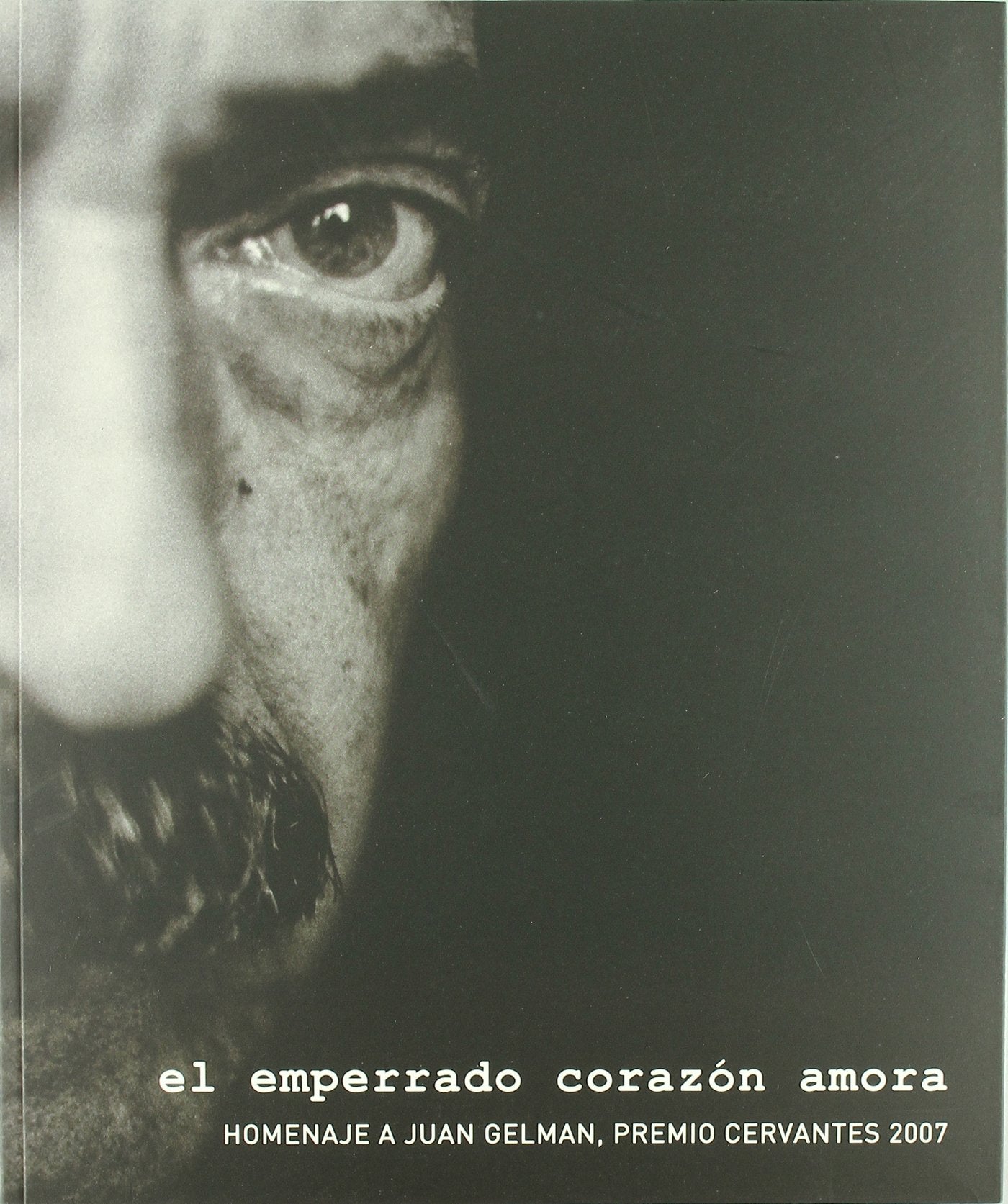 Emperrado corazón amora : catálogo homenaje a Juan Gelman Contemporary literature