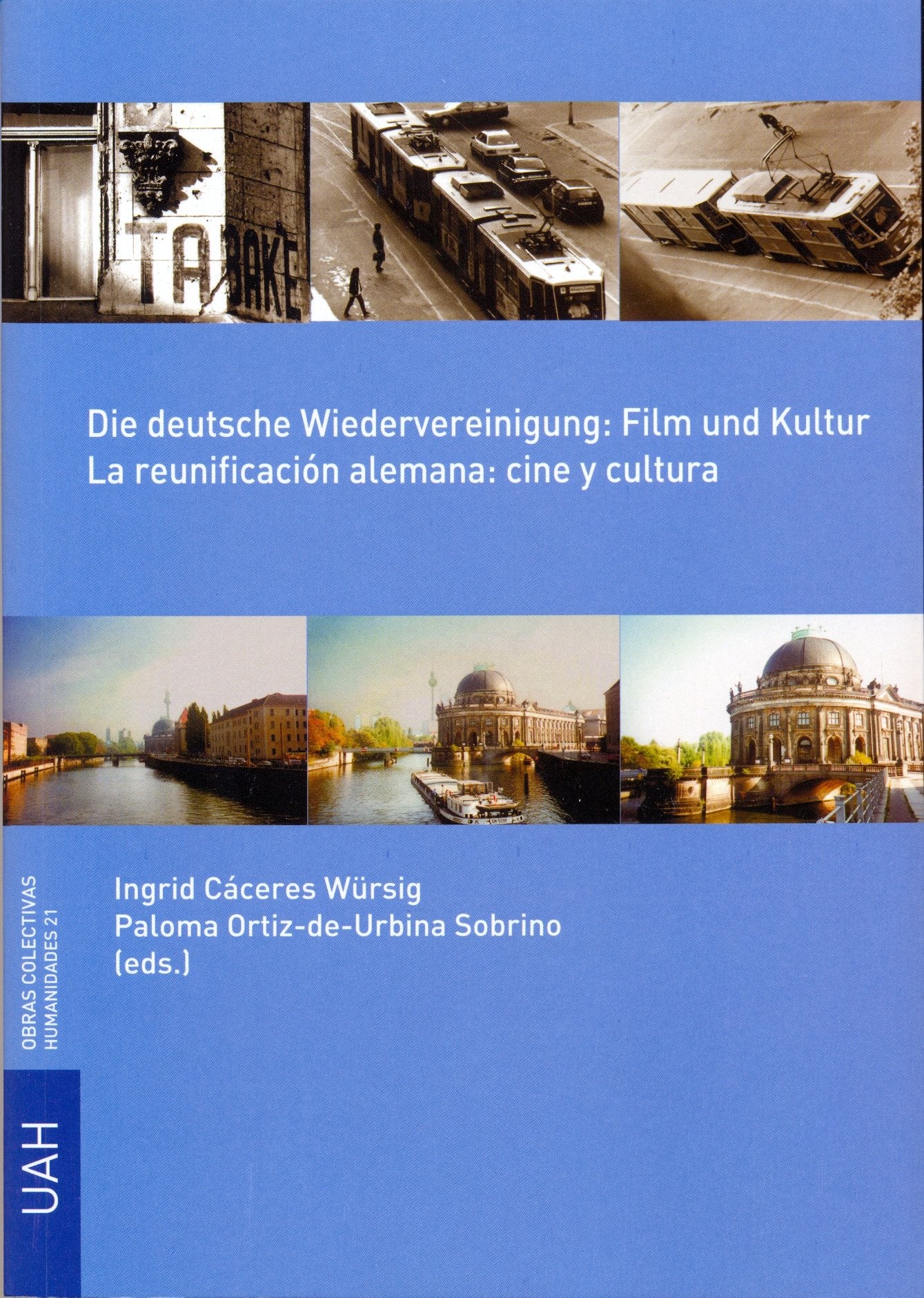Die deutsche wiedervereiningung: film und kultur = La reunificación alemana: cine y cultura Social Sciences