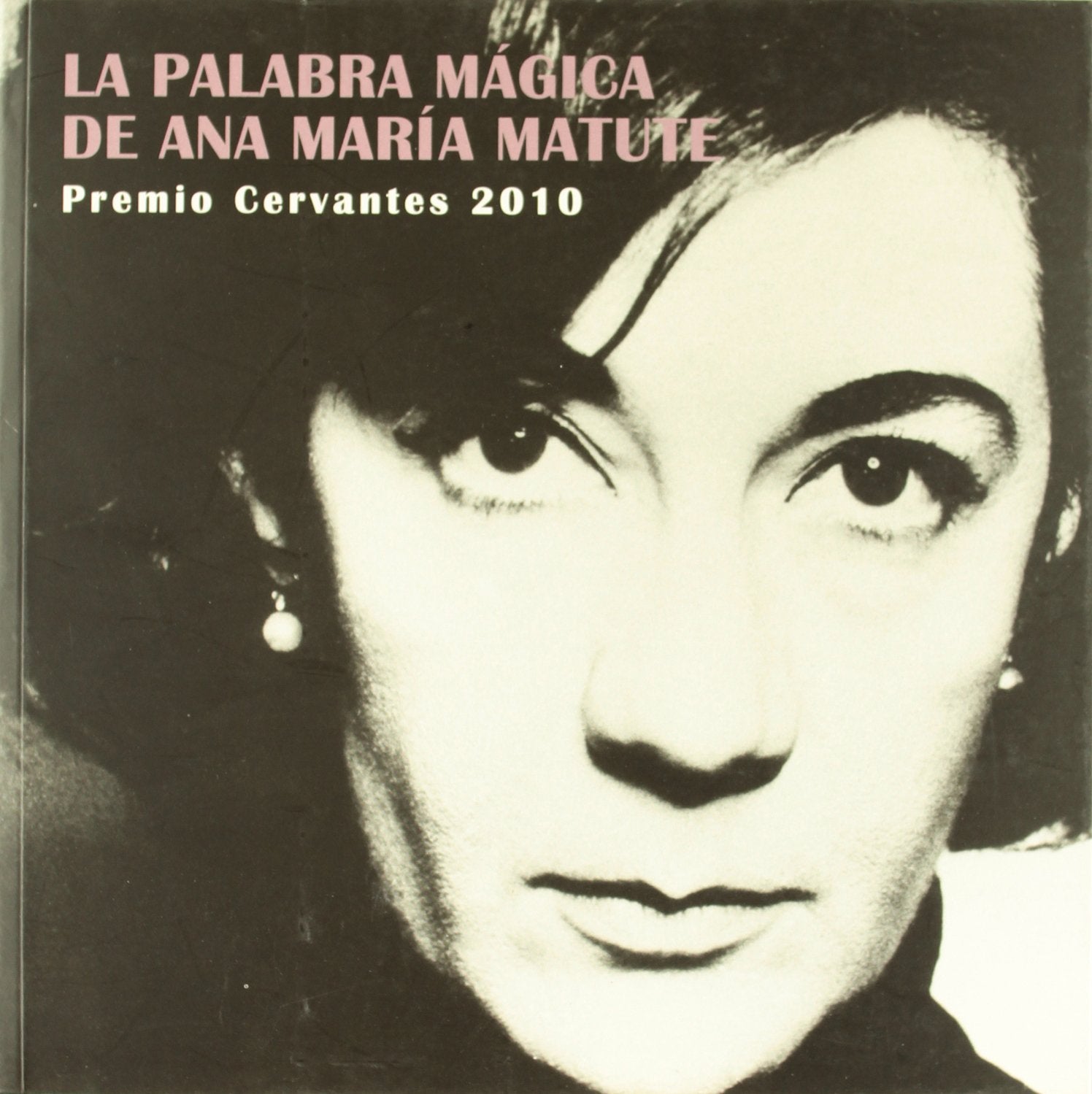 La palabra mágica de Ana María Matute: Premio Cervantes 2010 book
