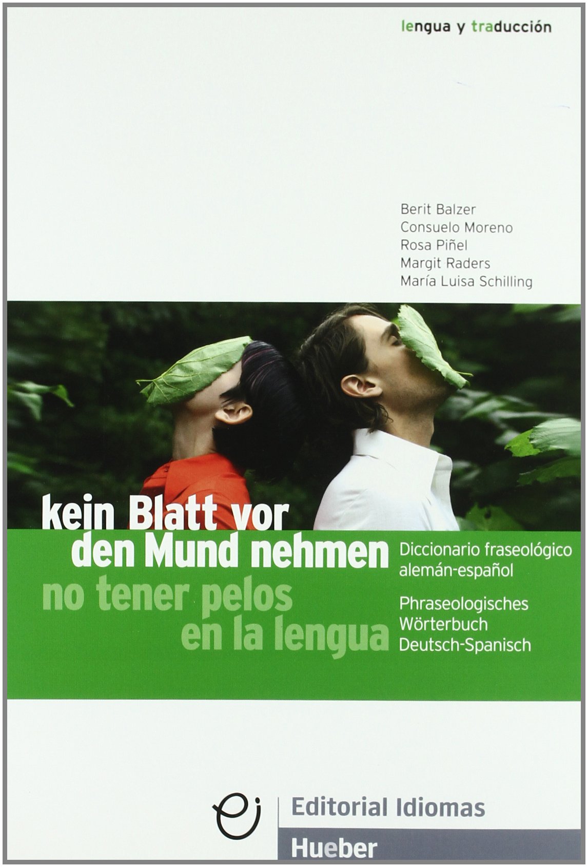 Kein Blatt vor den Mund nehmen : phraseologisches wörterbuch Deutsch-Spanisch = No tener pelos en la lengua : diccionario fraseológico alemán-español Foreign Languages ​​& Dictionaries