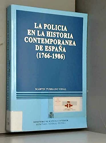 Policia en la historia contempora-nea de España 1766-1986 book