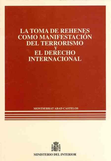 La toma de rehenes como manifestación del terrorismo y el derecho internacional: (Obligaciones estatales previas, coetáneas y posteriores a la comisión del delito) Social Sciences