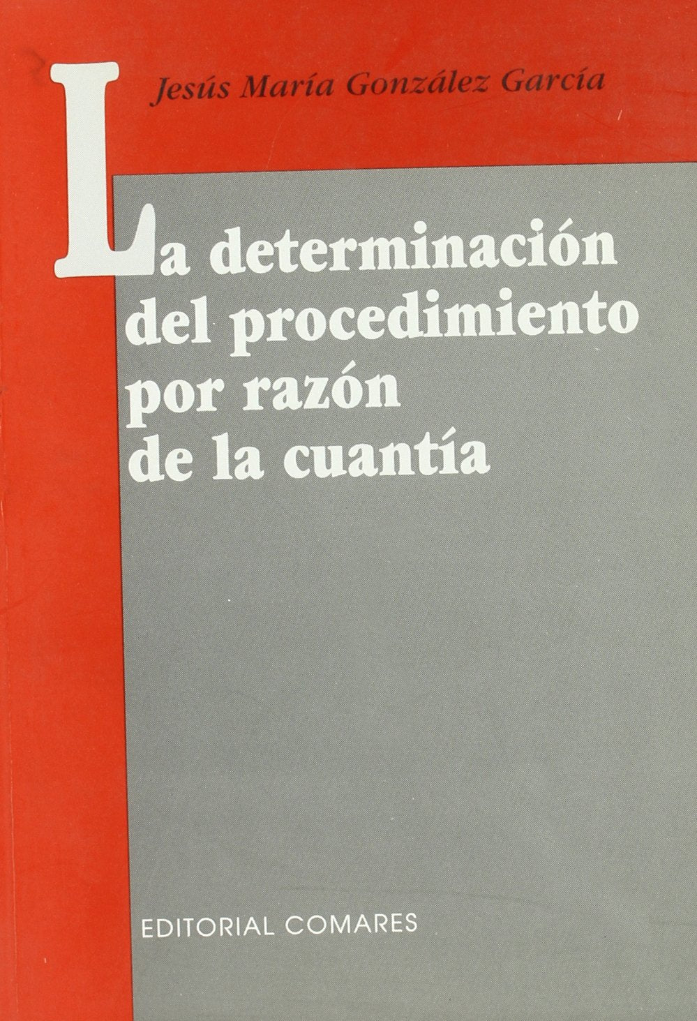 La determinación del procedimiento por la razón de la cuantía Law