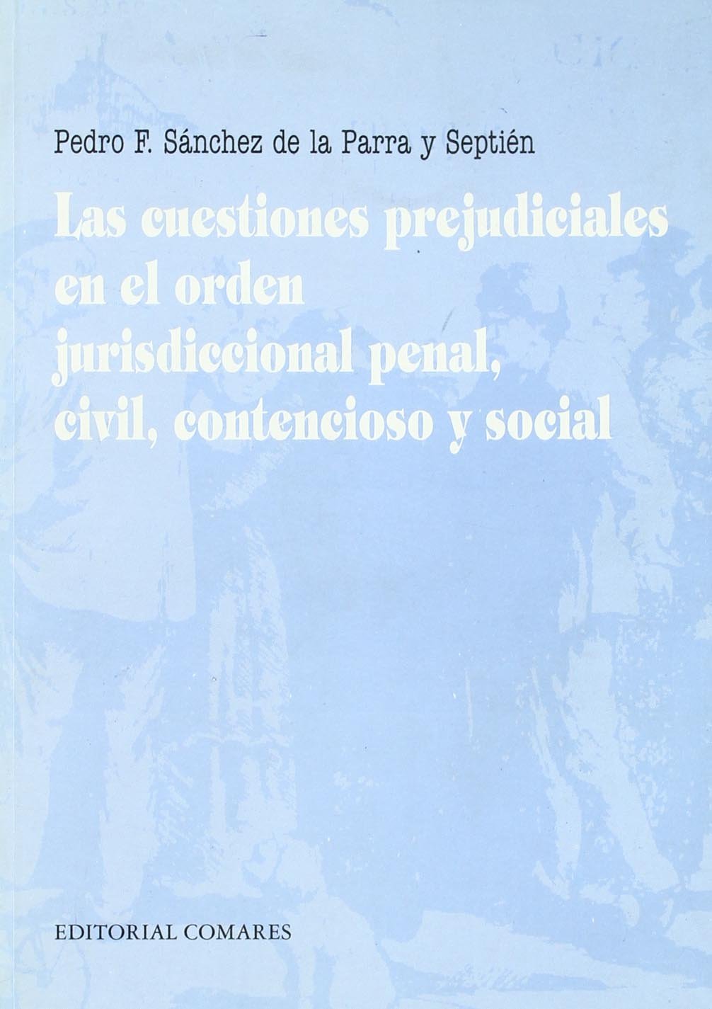 Las cuestiones perjudiciales en el orden jurisdiccional penal, civil, contencioso y social Law