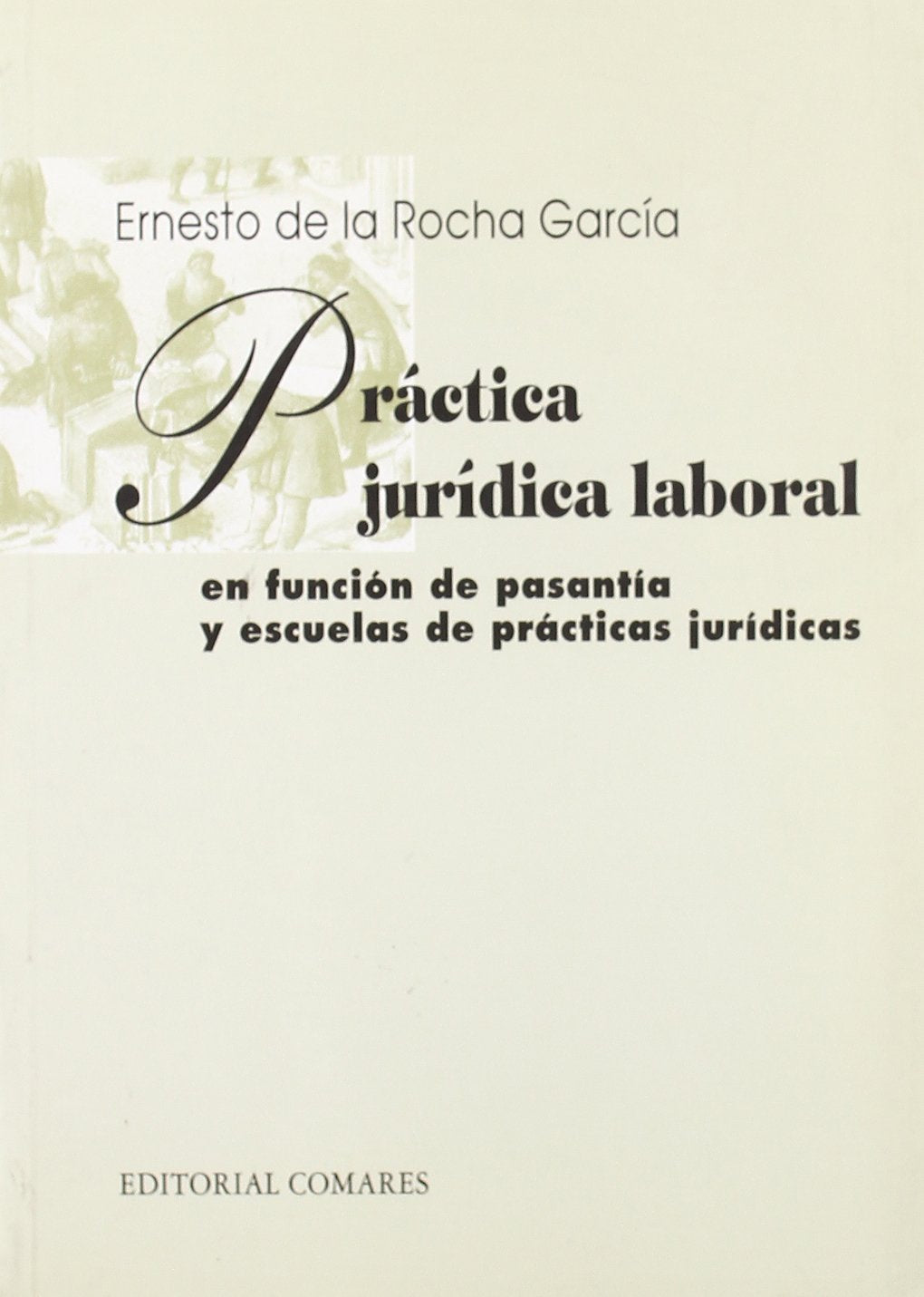 Práctica jurídica laboral : en función de pasantía y escuelas de prácticas jurídicas Law