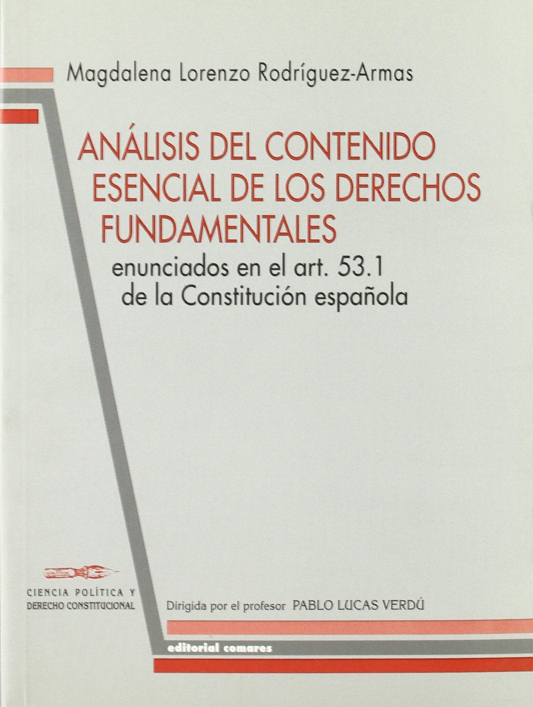 Análisis del contenido esencial de los derechos fundamentales (Biblioteca Comares de Ciencia Juridica) Law