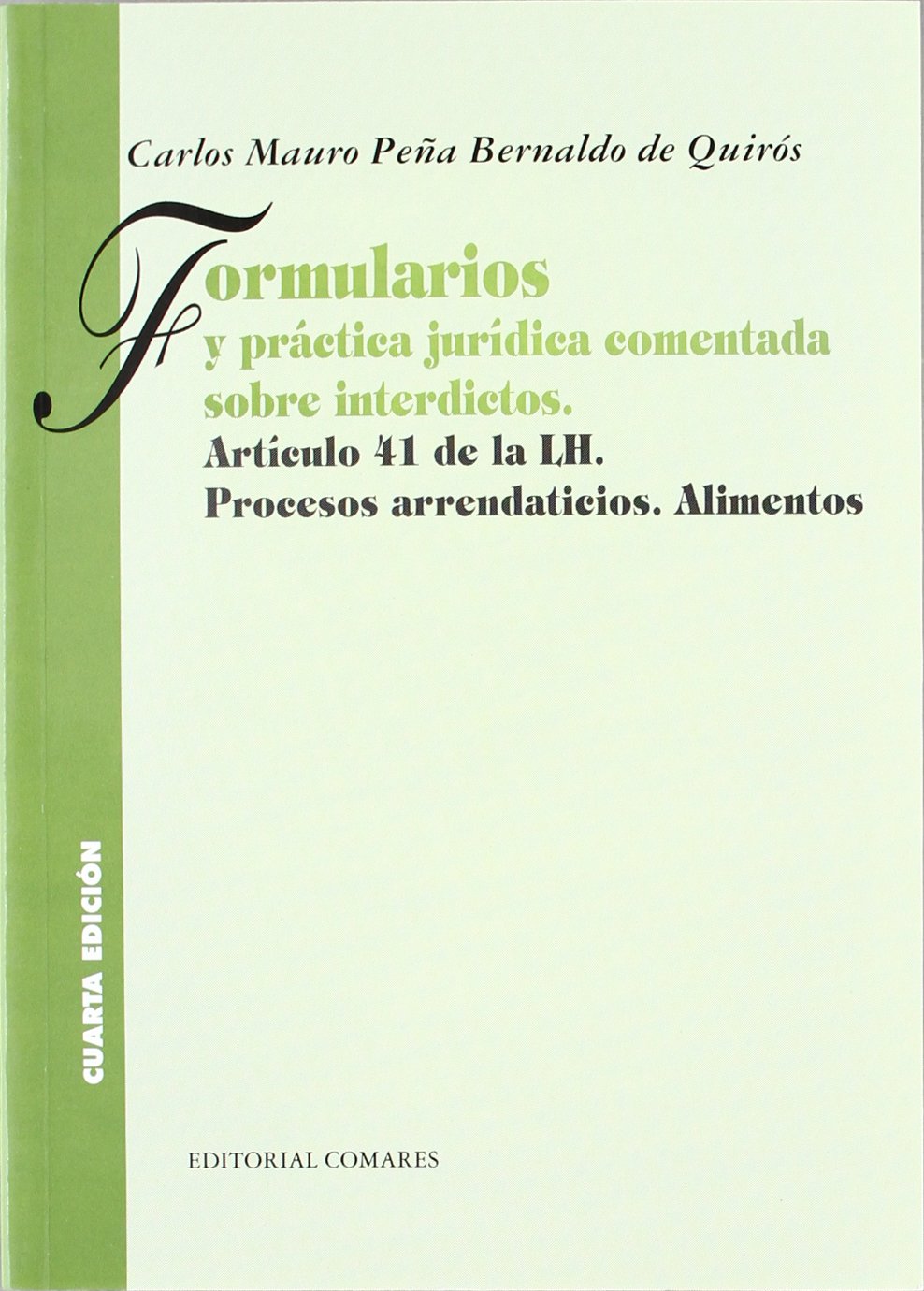 Formularios y práctica jurídica comentada sobre interdictos Law