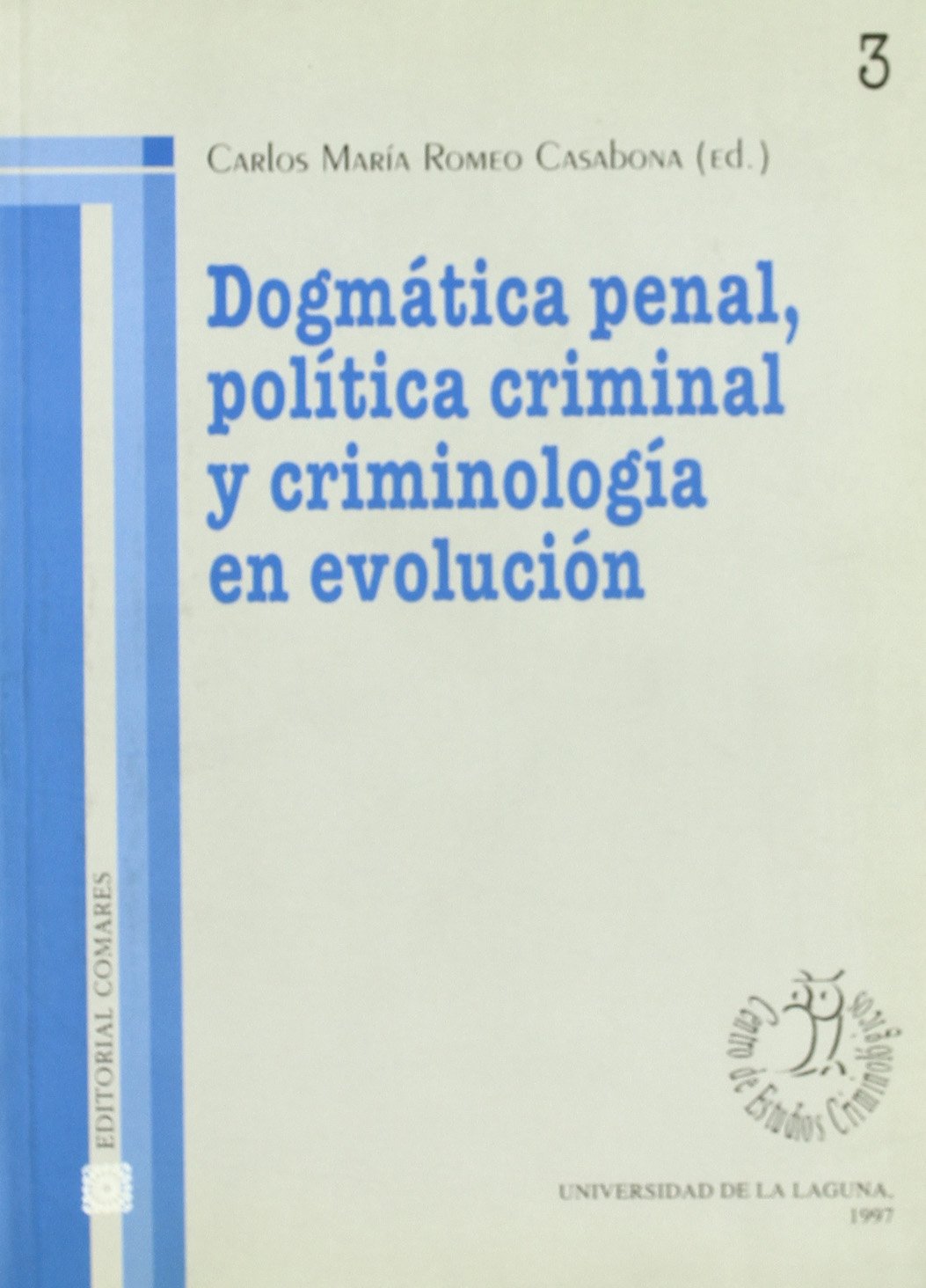 Dogmática penal : política criminal y criminología en evolución Law