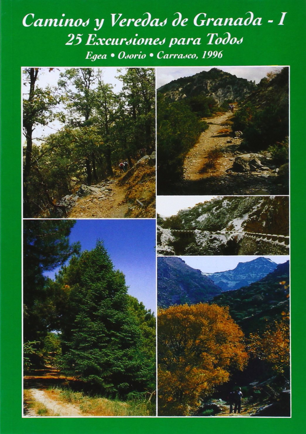 Caminos y veredas de Granada I : 25 excursiones para todos Leisure, Home & Garden