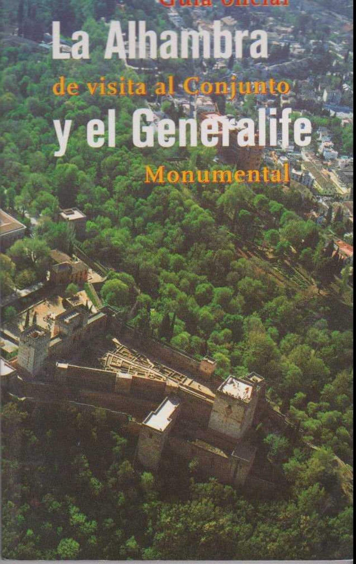 GUÍA OFICIAL. LA ALHAMBRA Y EL GENERALIFE. DE VISITA AL CONJUNTO MONUMENTAL Books
