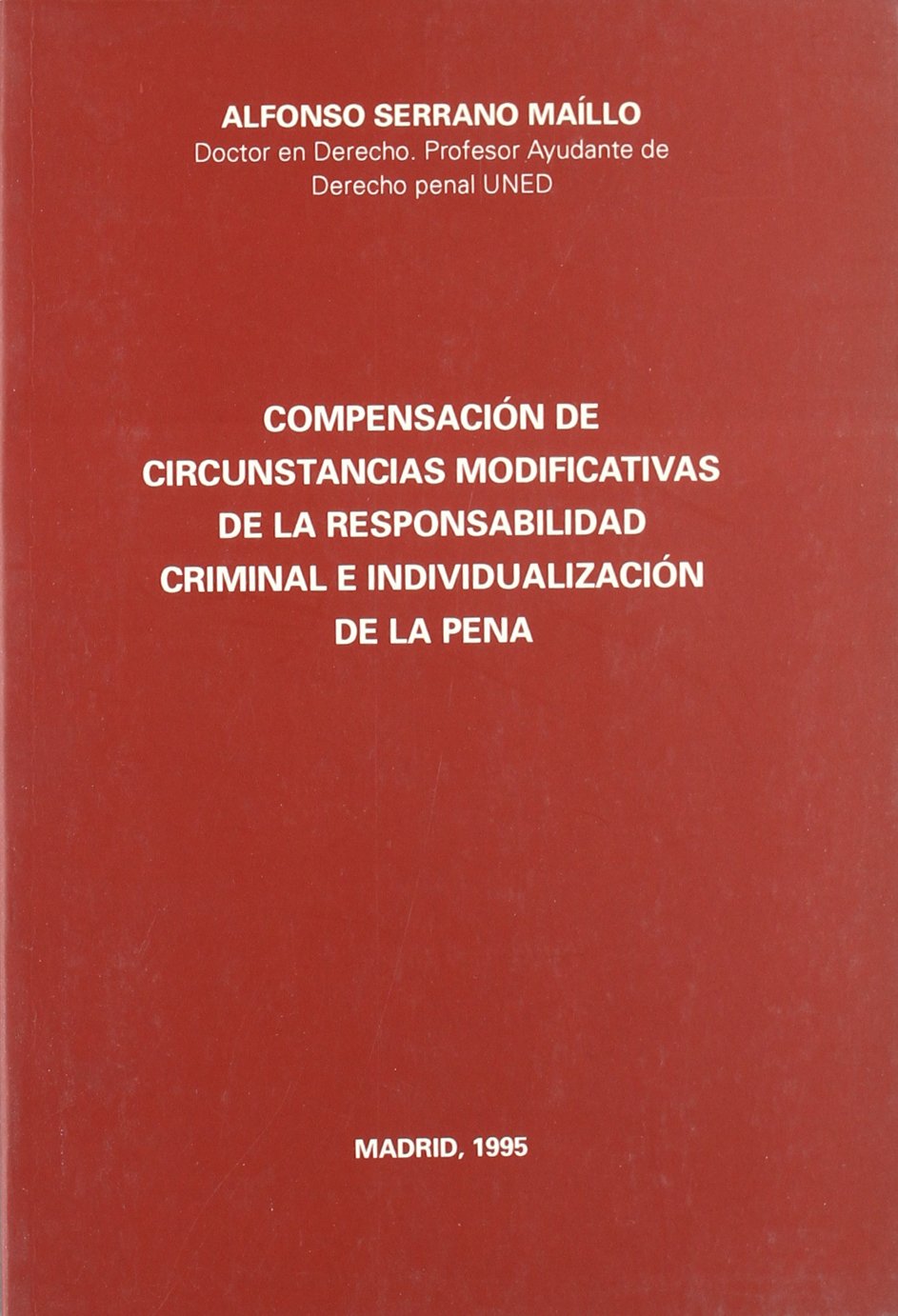 Compensación de circunstancias modificativas de la responsabilidad criminal e individualización de la pena Law