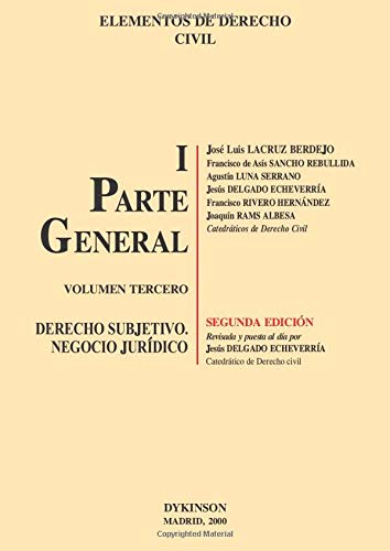 Elementos de Derecho Civil I Parte General: Volumen tercero. Derecho Subjetivo. Negocio Jurídico Law