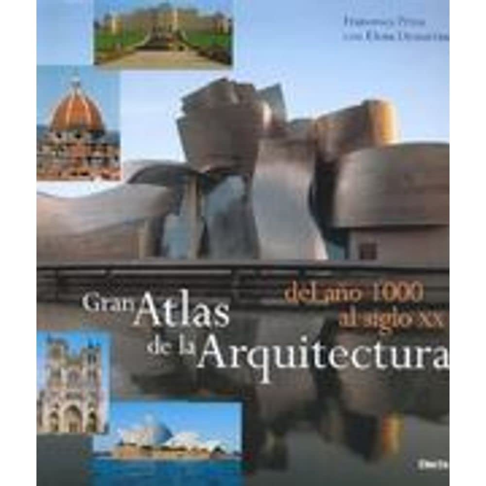 Gran Atlas de la Arquitectura: Del año 1000 al siglo XX (ELECTA ARTE, Band 106113) Architecture