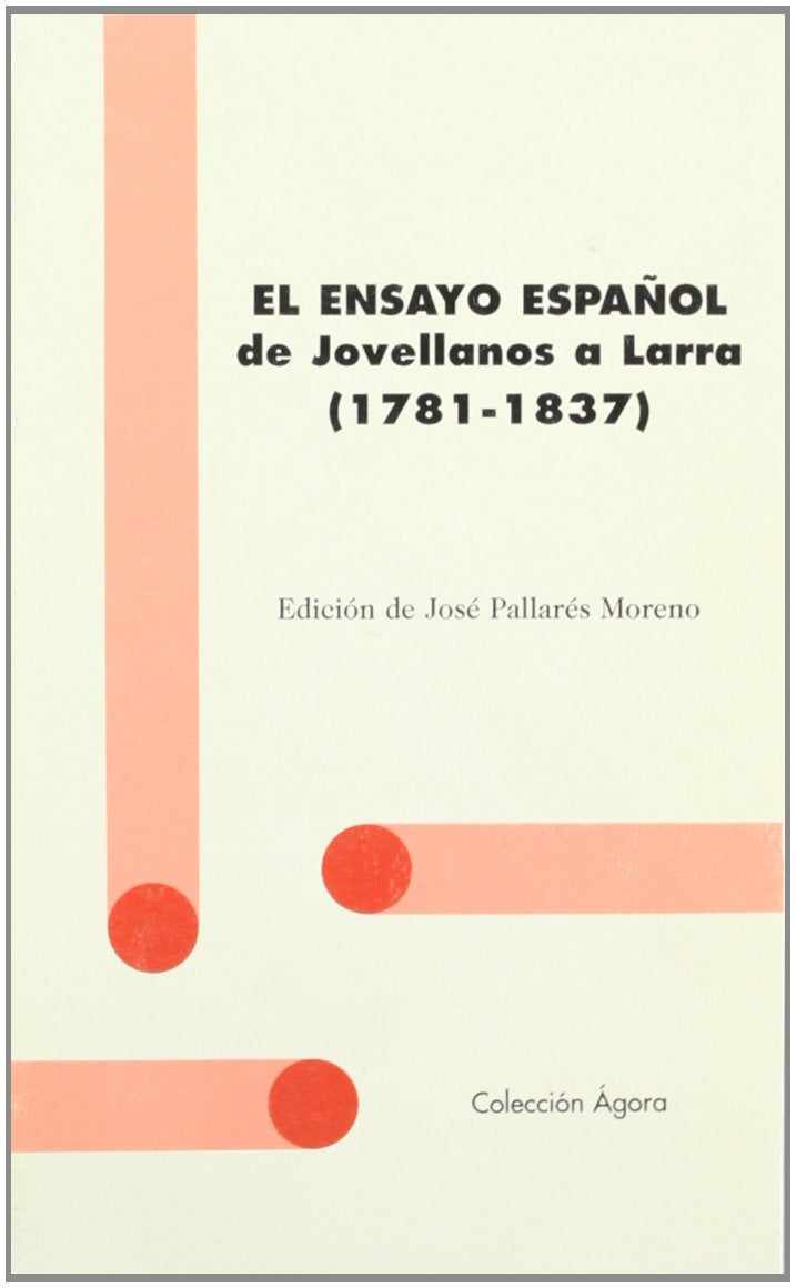 El ensayo español de Jovellanos a Larra (1781-1837) Books