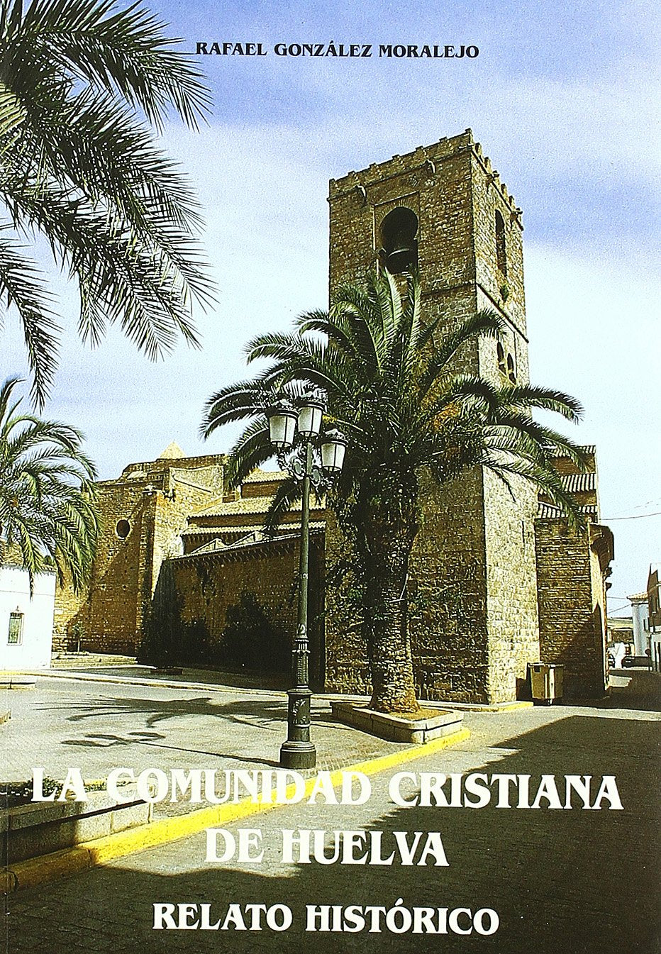 COMUNIDAD CRISTIANA DE HUELVA. RELATO HISTORI book