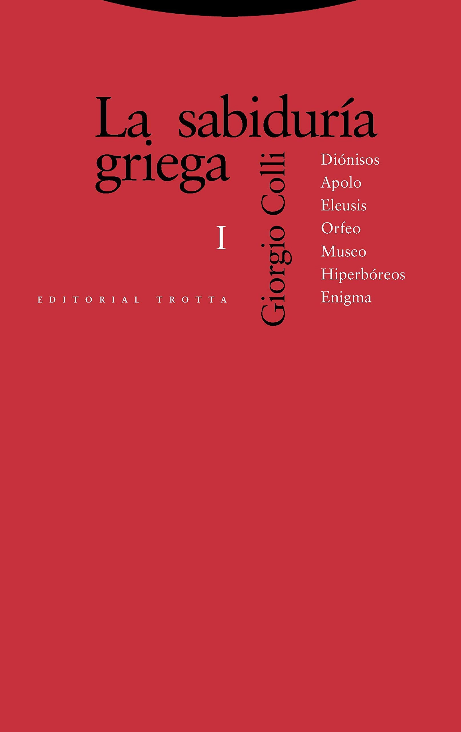 Dionisos, Apolo, Eleusis, Orfeo, Museo, Hiperbóreos, Enigma: Diónisos, Apolo, Eleusis, Orfeo, Museo, Hiperbóreos, Enigma (Estructuras y Procesos. Filosofía) Philosophy